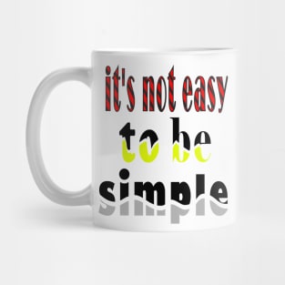 it's not easy to be simple Mug